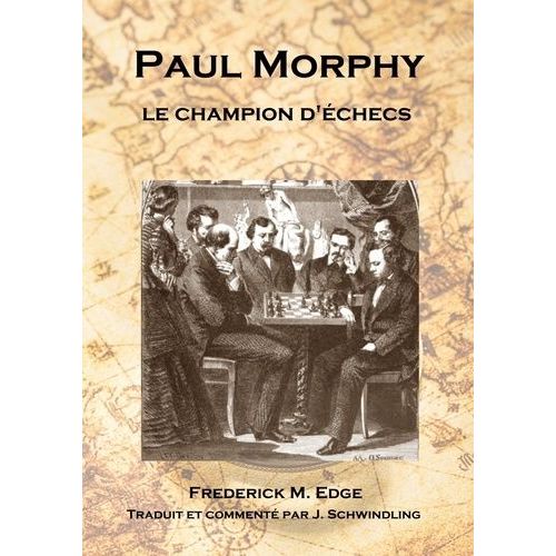 Paul Morphy, Le Champion D'échecs