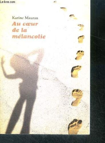 Au Coeur De La Melancolie + Envoi D Auteur