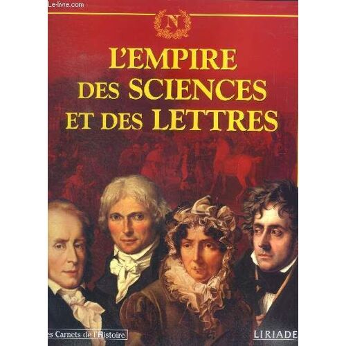 L Empire Des Sciences Et Des Lettres - Les Carnets De L Histoire