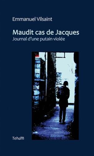 Maudit Cas De Jacques - Journal D'une Putain Violée