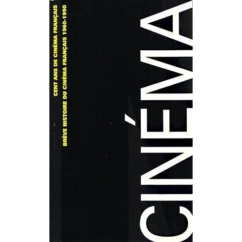 Cinéma - Brève Histoire Du Cinéma Français, 1960-1990