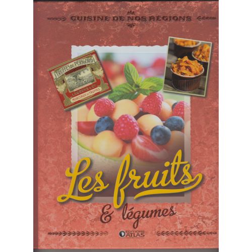 Cuisine De Nos Régions : Fruits & Légumes.