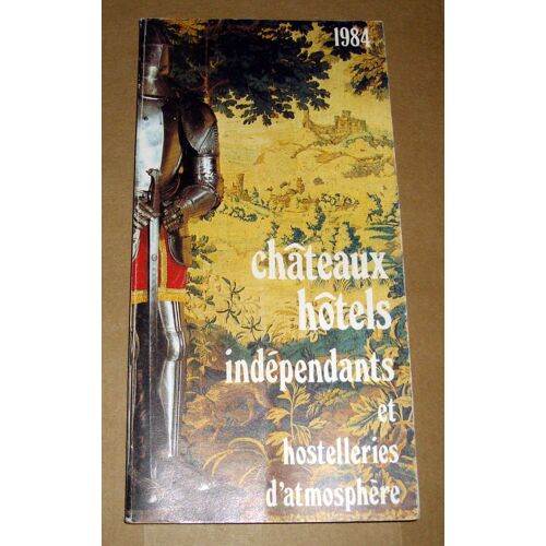 Chateaux Hotels Independants Et Hostelleries D'atmosphere-1984-