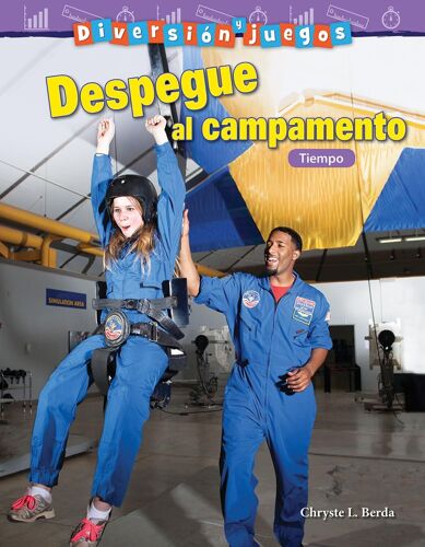 Diversión Y Juegos: Despegue Al Campamento: Tiempo (Fun And Games: Blast Off To Camp: Time) (Spanish Version) (Grade 2)