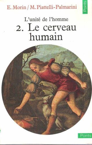 L'unite De L'homme.Tome 2.Le Cerveau Humain.