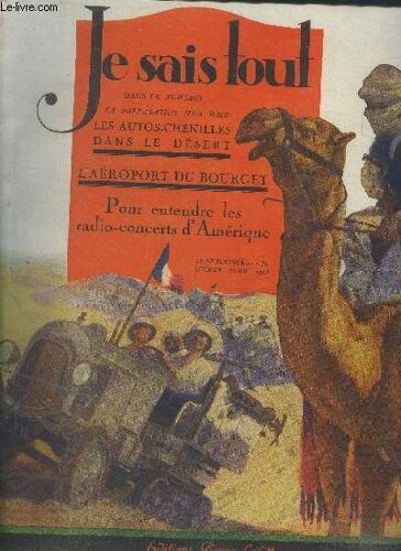 Je Sais Tout 15 Avril 1923 : Les Chenilles Dans Le Sahara- La Mission Lecarme Au Mont Blanc- Le Plus Grand Aéroport Du Monde Le Bourget- Des Plages De L Atlantique Aux Falaises D Ipswich....