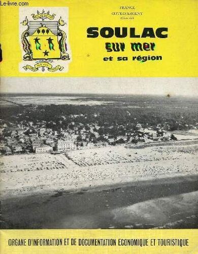 Soulac Sur Mer Et Sa Région - Organe D Information Et De Documentation Économique Et Touristique.