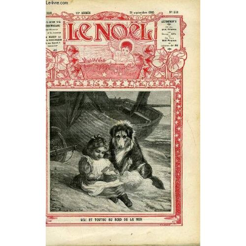 Le Noël N° 548 - Souvenir De Première Communion, Le Général De Sonis 1825-1887, Les Glaciers Par Paul Combes Fils, La Cigale Du Moulin (Suite) Par Charles Le Roy Villars, Sans Ailes (Suite) Par(...)