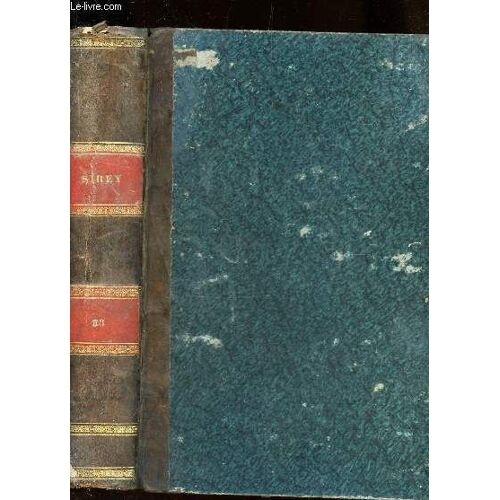 Recueil General Des Lois Et  Des Arrets  / Tome Xxxviii (An 1838)  / Iere Partie : Jurisprudence De La Cour De Cassation / Iieme Partie : Lois Et Decisions Diverses