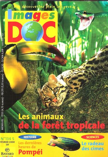 Images Doc N° 134 S : Les Animaux De La Forêt Tropicale, Les Dernieres Heures De Pompéi, Le Radeau Des Cimes.