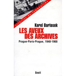 Les Aveux Des Archives - Prague-Paris-Prague, 1948-1968