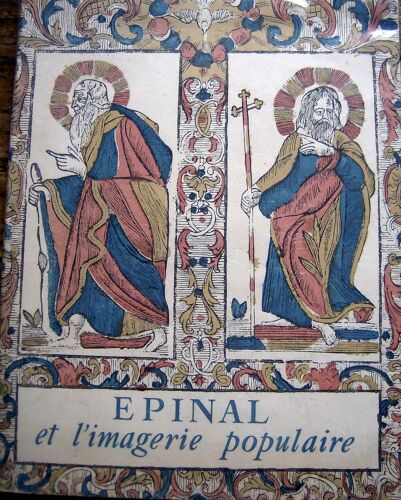 Epinal Et L'imagerie Populaire. (Bibliothèque Des Guides Bleus).