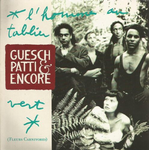 L'homme Au Tablier Vert (Fleurs Carnivores) (Guesch Patti - Jam'ba) 4'15  /  Y Va Loin Le Malheur (Guesch Patti - Christophe Rose) 3'52