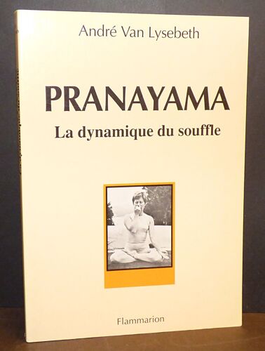 Pranayama : La Dynamique Du Souffle