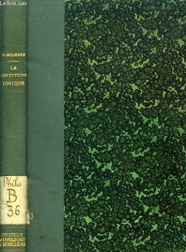 Essai Sur Les Conditions Et Les Limites De La Certitude Logique