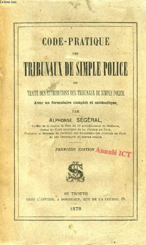 Code-Pratique Des Tribunaux De Simple Police, Ou Traite Des Attributions Des Tribunaux De Simple Police