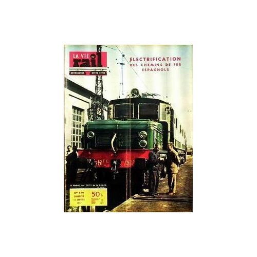 Vie Du Rail (La) N° 579 Du 13/01/1957 - Electrification Des Chemins De Fer Espagnols. A Madrid Une 2cc2 De La Renfe.