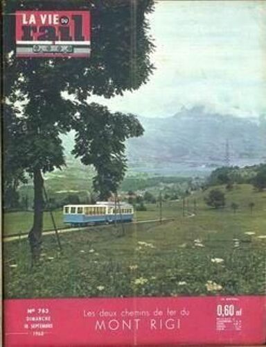Vie Du Rail (La) N° 763 Du 18/09/1960 - Les Deux Chemins De Fer Du Mont Rigi.