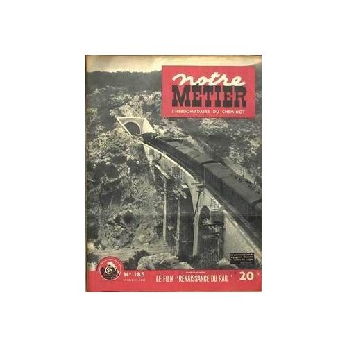 Notre Metier La Vie Du Rail N° 185 Du 07/02/1949 - Le Film -Renaissance Du Rail - Le Premier Train De Voyageurs Franchit Le Viaduc De Laigle.