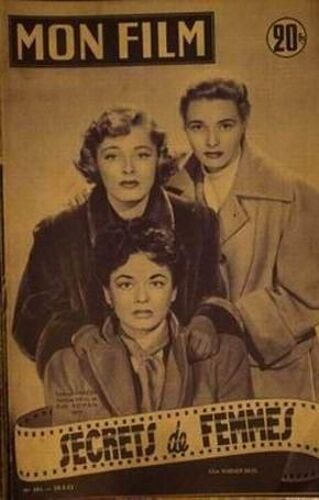 Mon Film N° 301 Du 28/05/1952 - Secrets De Femmes Eleanor Parker Patricia Neal Ruth Roman