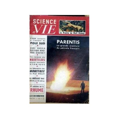 Science Et Vie N° 450 Du 01/02/1955 - Parentis La Grande Aventure Du Petrole Francais 3000 Savants A L'assaut Du Pole Sud Quel Rasoir Electrique Devez Vous Achetez Le Roman Du Nautilus Premier Sous Marion Atomique Le Breguet 941 Le Rhume