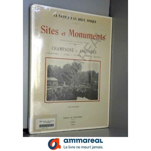 Champagne Et Ardennes : Ardennes, Aube, Marne, Haute-Marne (Sites Et Monuments .)