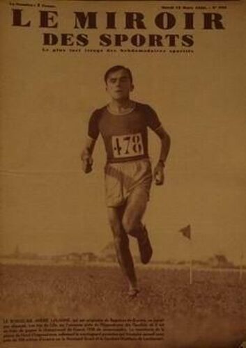 Miroir Des Sports (Le) N° 994 Du 15/03/1938 - Le Bordelais Andre Lalanne Est En Train De Ganger Le Championnat De France 1938 De Cross-Country A L'hippodrome Des Flandres. Il Avait Pres De 200 M. D'avance Sur Le Normand Sicart Et Le Nordiste Watti...