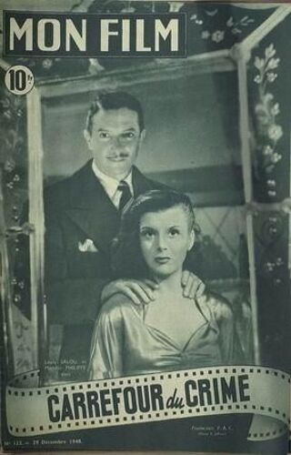 Mon Film N° 123 Du 29/12/1948 - Carrefour Du Crime Louis Salou Michele Philippe Gilbert Gil Et Ellen Bernsen - Portrait Sur 2 Pages