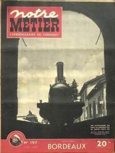 Notre Metier La Vie Du Rail N° 197 Du 02/05/1949 - Bordeaux.