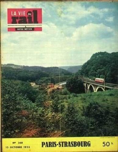 Vie Du Rail (La) N° 368 Du 13/10/1952 - Paris-Strasbourg.