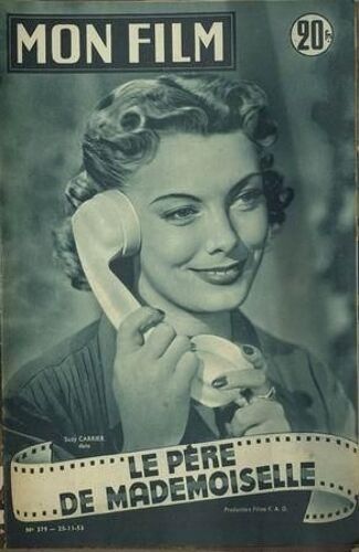 Mon Film N° 379 Du 25/11/1953 - Le Pere De Mademoiselle Suzy Carrier Clarj Gable Arletty Denis Grey Maria Mauban - Portrait Sur 2 Pages