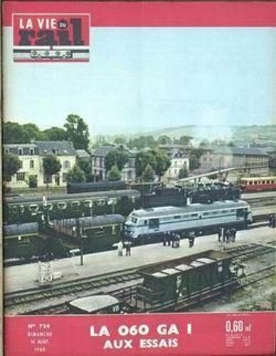 Vie Du Rail (La) N° 759 Du 14/08/1960 - La - 060 Ga I - Aux Essais.