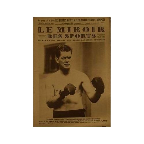 Miroir Des Sports (Le) N° 393 Du 27/09/1927 - Les Photos Par T.S.F. Du Match Tunney-Dempsey. Tunney Garde Son Titre De Champion Du Monde De Boxe.