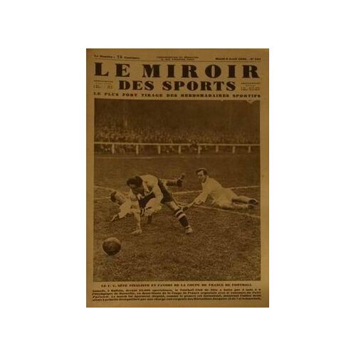 Miroir Des Sports (Le) N° 533 Du 08/04/1930 - Le F.C. Sete Finaliste Et Favori De La Coupe De France De Football.
