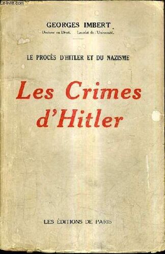 Le Proces D'hitler Et Du Nazisme - Les Crimes D'hitler.