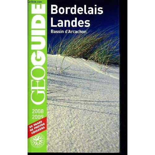 Bordelais Landes - Bassin D Arcachon - 2008/2009 - Geo Guide