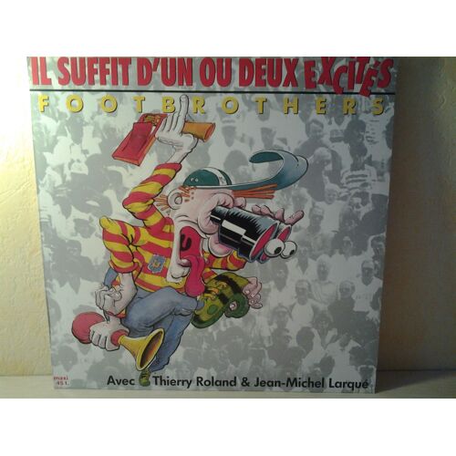 Il Suffit D'un Ou Deux Excités ( Maxi 45 Tours )