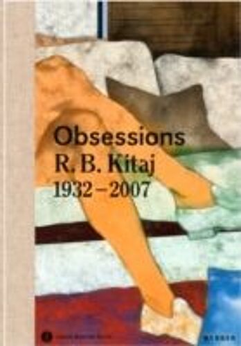 Obsessions R. B. Kitaj 1932 - 2007