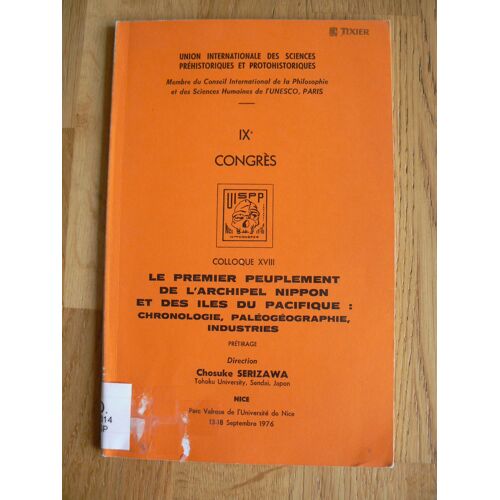 Le Premier Peuplement De L'archipel Nippon Et Des Iles Du Pacifique : Chronologie, Paléogéographie, Industries. (Prétirage-1976)