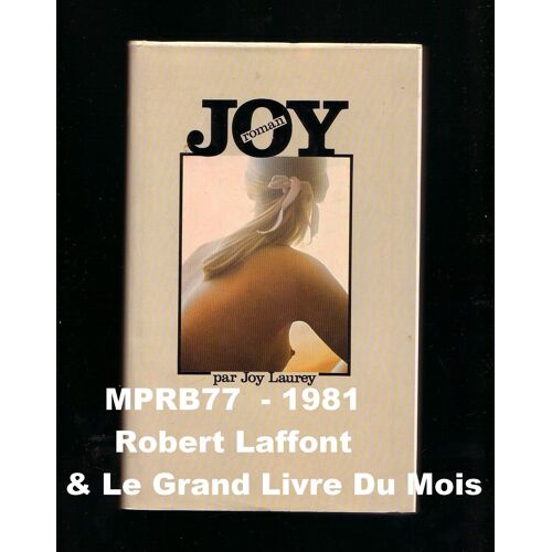 Joy  Roman Par  Joy Laurey  - Editions Robert Laffont & Le Grand Livre Du Mois  1981 