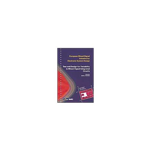 Test And Design-For-Testability In Mixed-Signal Integrated Circuits