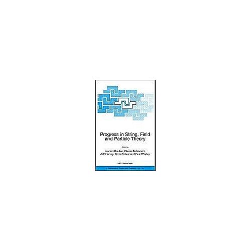 Progress In String, Field And Particle Theory