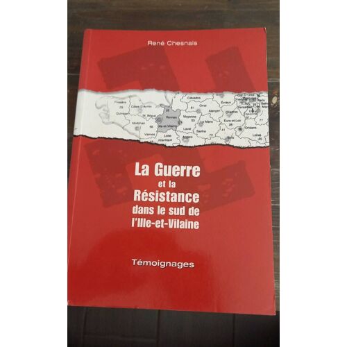 La Guerre Et La Résistance Dans Le Sud De L Ille-Et-Vilaine