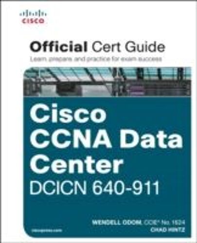 Cisco Ccna Data Center Dcicn 640-911 Official Cert Guide