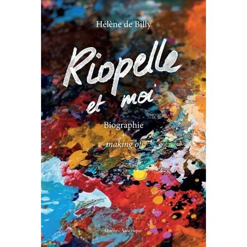 Riopelle Et Moi - Biographie + Making Of