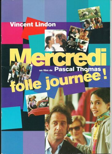 Mercredi Folle Journée !  N° 0 : Dossier De Presse Du Film De Pascal Thomas Avec Vincent Lindon, Isabelle Carré, Armelle, Catherine Frot...