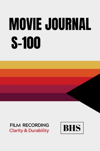 Movie Journal: Film Log Book | Notebook To Keep Track And Rate The Movies You Watch And Rank Them | Create Your Film List | Make Your Own Reviews | Creative Gift For Movie Lovers.