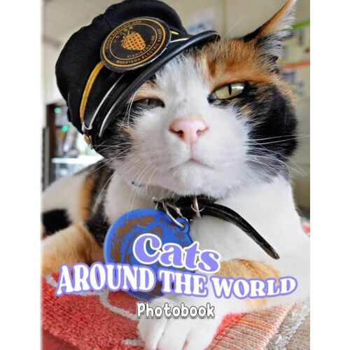 Cats Around The World Photobook: Moments Of Cats Photography Book | With 40 Illustrations Pages For Birthday, Christmas Gifts To Have Fun