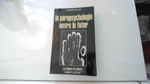 La Parapsychologie Ouvre Le Futur