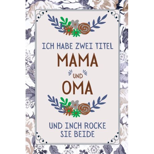 Ich Habe Zwei Titel Mama Und Oma: Geschenke Zum Muttertag Oder Geburtstag ,Perfekt Fuer Notizen, Zum Schreiben Von Gedanken, Rezepten, Tagebuch Oder Agenda.
